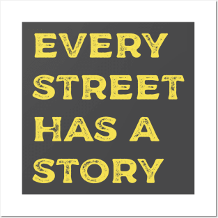 Every Street Has a Story Posters and Art